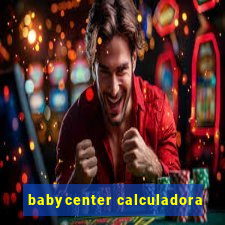 babycenter calculadora