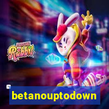 betanouptodown