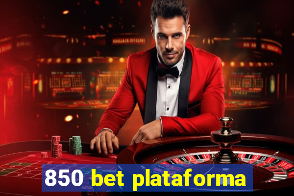 850 bet plataforma