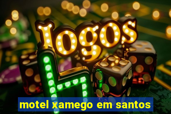 motel xamego em santos