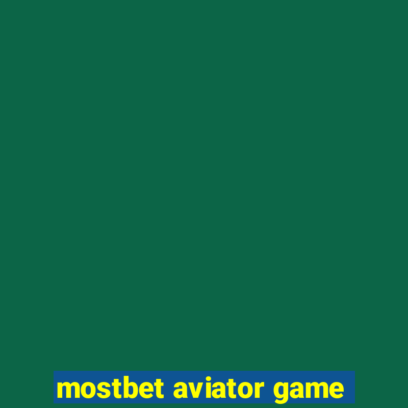 mostbet aviator game