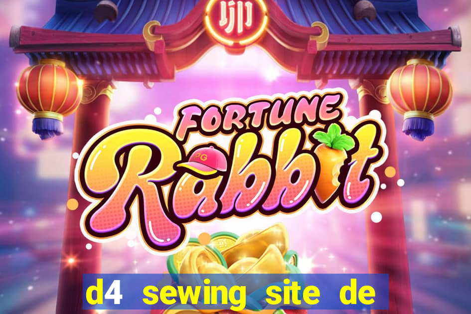 d4 sewing site de relacionamento login