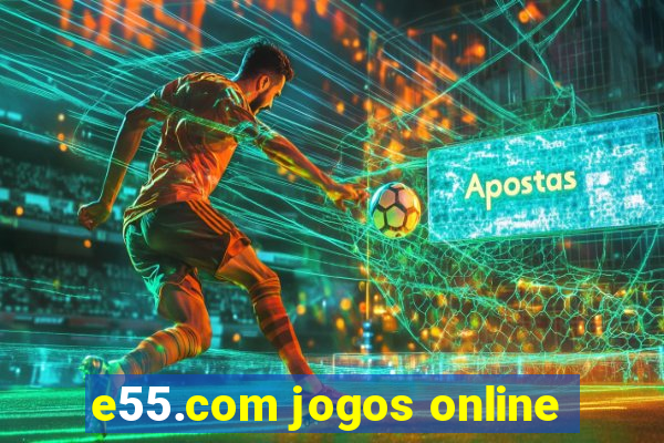 e55.com jogos online