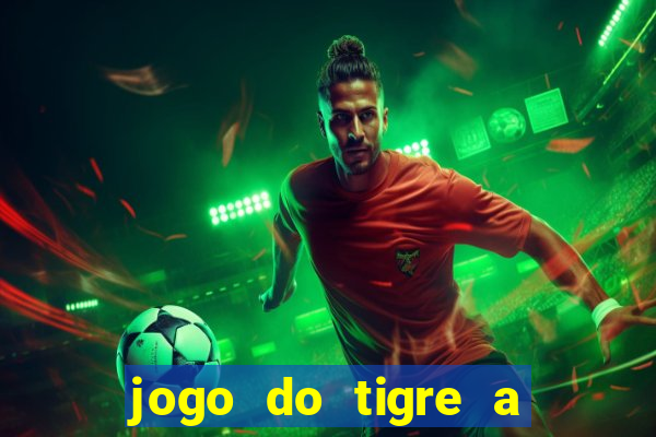 jogo do tigre a partir de 1 real