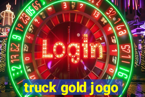 truck gold jogo