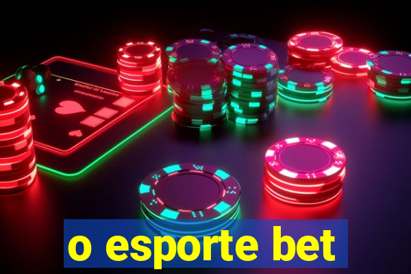 o esporte bet