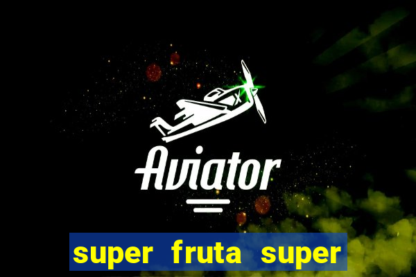 super fruta super fruit box codes 2024 april