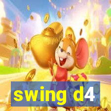 swing d4