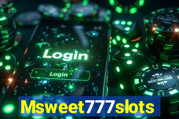 Msweet777slots