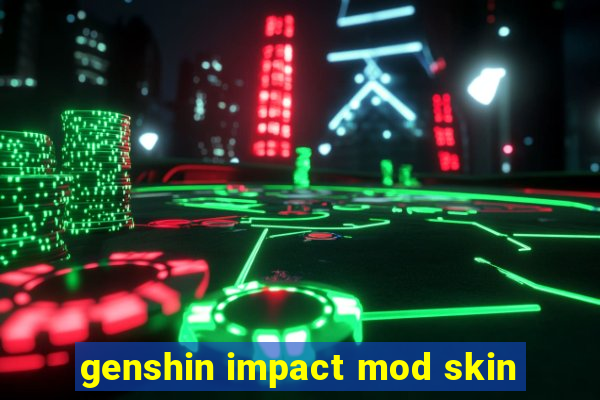 genshin impact mod skin