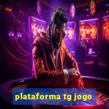 plataforma tg jogo