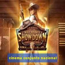 cinema conjunto nacional