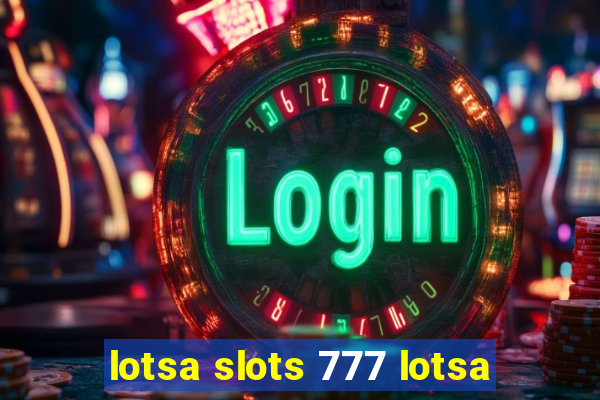 lotsa slots 777 lotsa