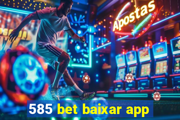 585 bet baixar app