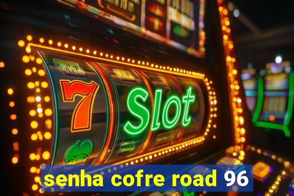 senha cofre road 96