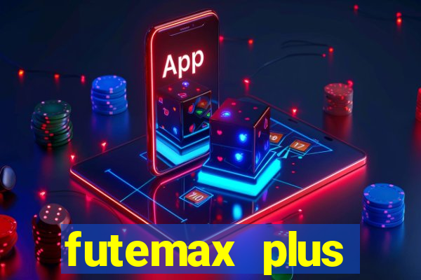 futemax plus futebol ao vivo