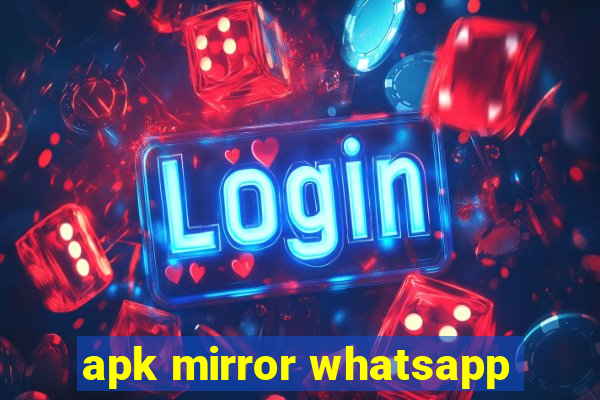 apk mirror whatsapp