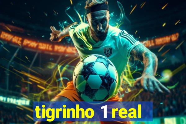 tigrinho 1 real