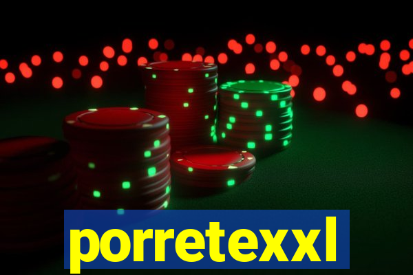 porretexxl