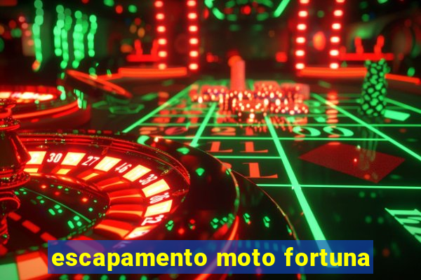 escapamento moto fortuna