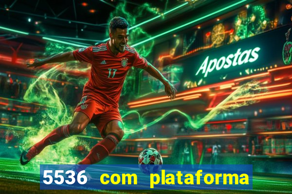 5536 com plataforma de jogos