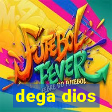 dega dios