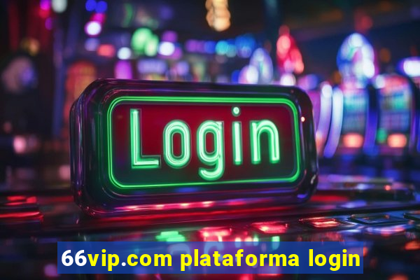 66vip.com plataforma login