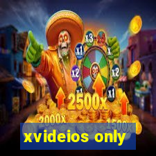 xvideios only