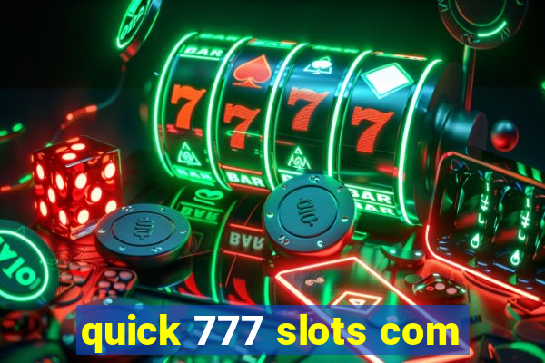 quick 777 slots com