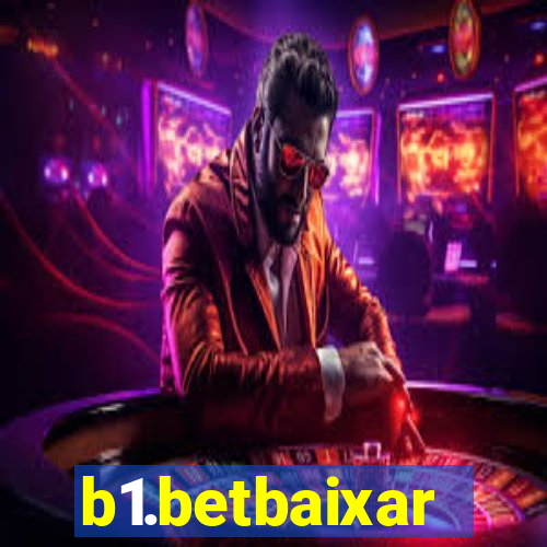 b1.betbaixar