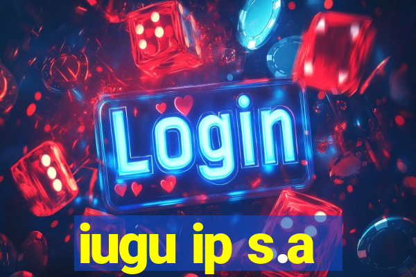 iugu ip s.a