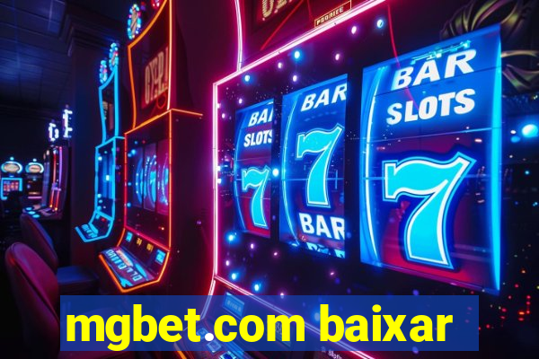 mgbet.com baixar