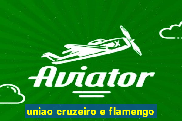 uniao cruzeiro e flamengo