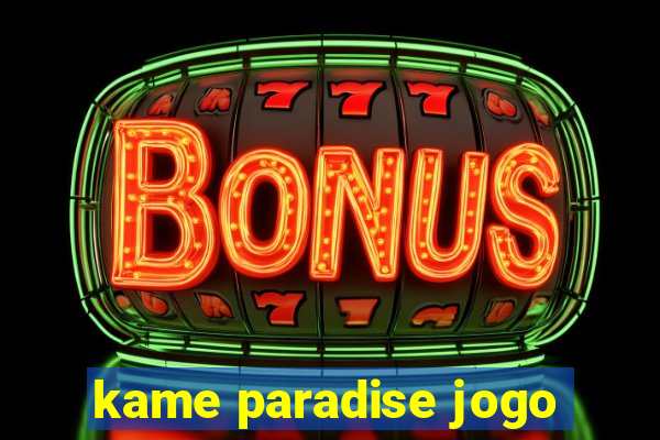 kame paradise jogo