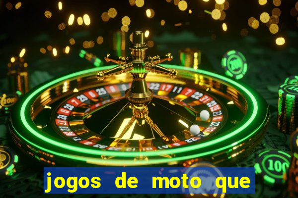 jogos de moto que da grau