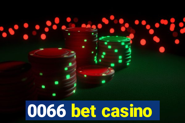 0066 bet casino