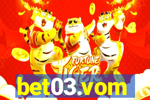 bet03.vom