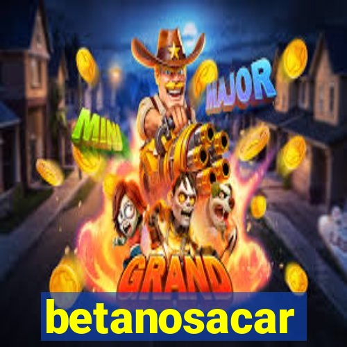 betanosacar