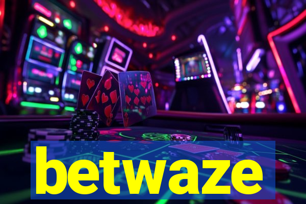 betwaze