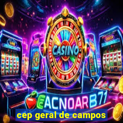 cep geral de campos