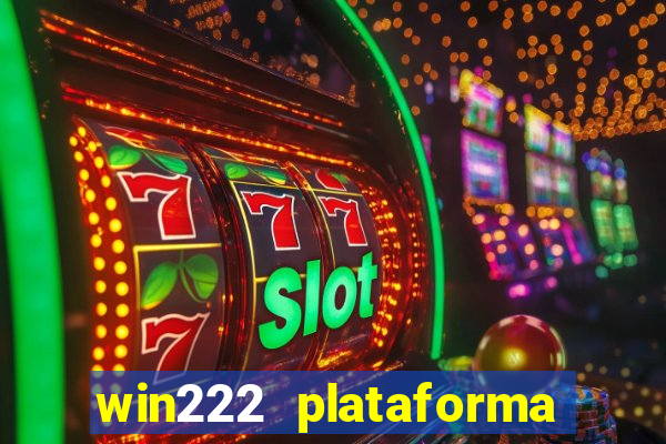 win222 plataforma de jogos