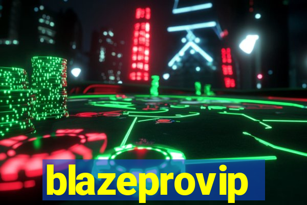 blazeprovip