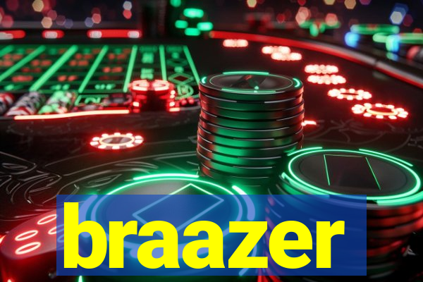 braazer