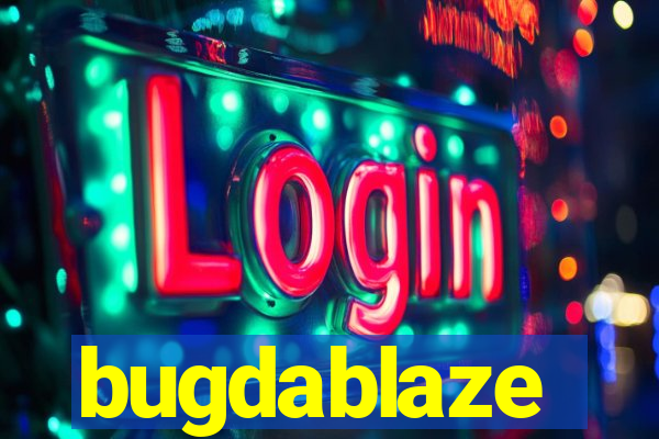 bugdablaze