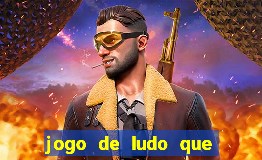 jogo de ludo que ganha dinheiro