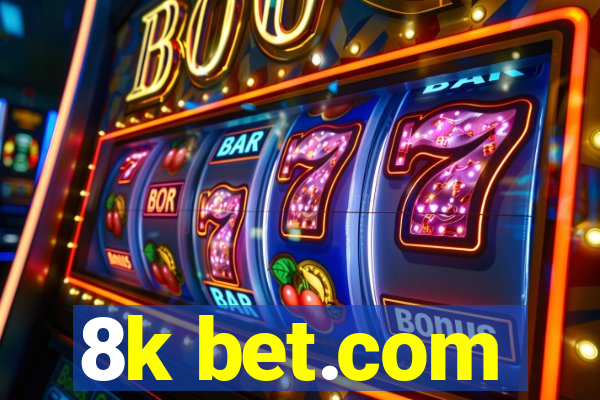 8k bet.com