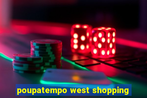 poupatempo west shopping