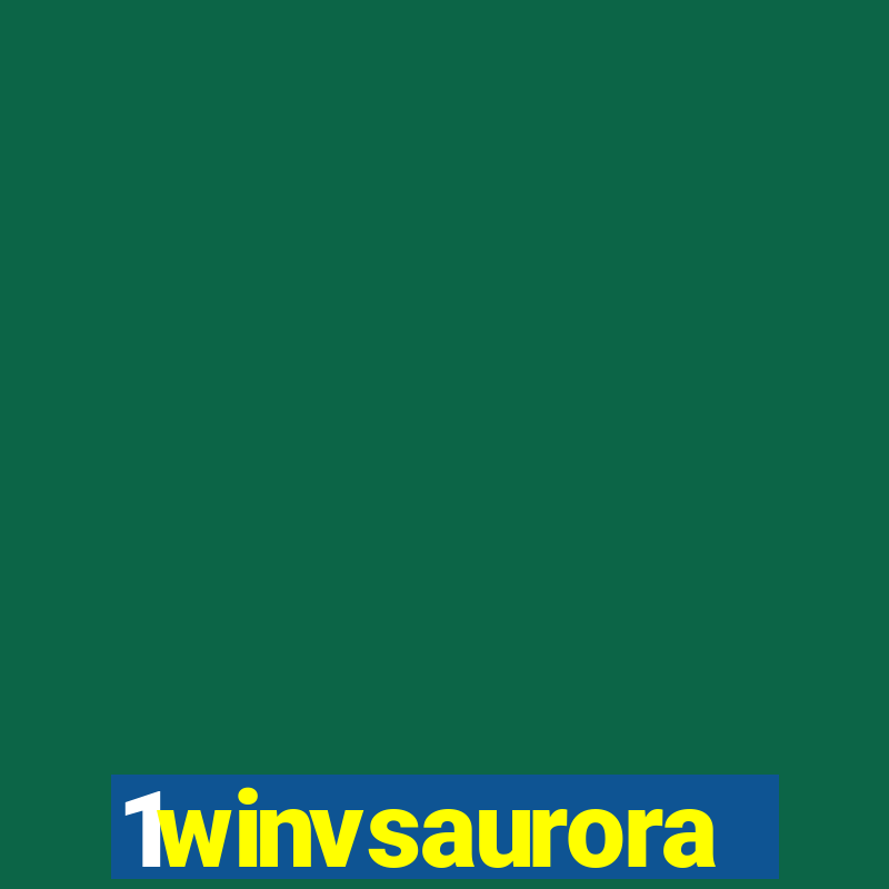 1winvsaurora