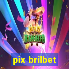 pix brilbet