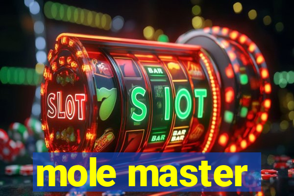 mole master